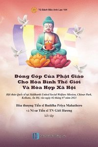 bokomslag ?óng Góp C?a Ph?t Giáo Cho Hòa Bình Th? Gi?i Và Hòa H?p Xã H?i: Vai Trò Ph?t Giáo Trong Vi?c Ch&#