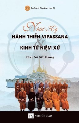 Giới Hương Thích Nữ, Gi&#7899;i H&#432;&#417; Thích N&#7919;, Gi¿i Huong Thích N¿, Gi¿i H¿¿ng Thích N¿ - Nhật Ký Hành Thiền Vipassana & Kinh Tứ Niệm Xứ, Häftad