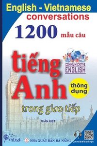 bokomslag English Vietnamese conversations: 1200 m&#7851;u câu ti&#7871;ng Anh thông d&#7909;ng trong giao ti&#7871;p