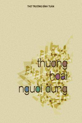 Tuan Dinh Truong - Tho Truong Dinh Tuan: Thuong Hoai Nguoi Dung, Häftad