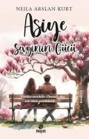 Asiye Sevginin Gücü