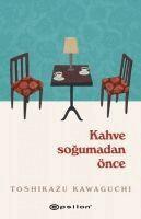 Toshikazu Kawaguchi, Asli Tun? Yilmazg?? - Kahve Sogumadan Önce, Häftad