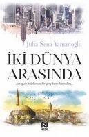 bokomslag Iki Dünya Arasinda - Avrupali Müslüman Bir Genc Kizin Hatiralari...