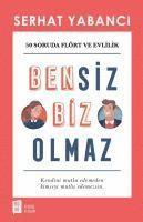 Bensiz Biz Olmaz 1