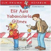 bokomslag Ilk Okuma Kitabim - Elif Asla Yabancilarla Gitmez