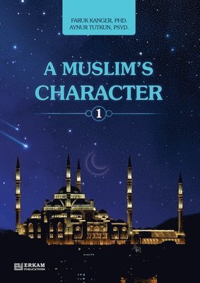 bokomslag A Muslim's Character - Vol.1 [Ages 11 and up]