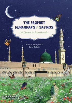 Our guide on the Path to Paradise - The Prophet Muhammad's (saw) Sayings [Secondary School Textbook] 1