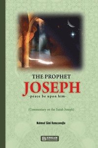 bokomslag Prophet Joseph (pbuh) - Commentary on the Surah Joseph