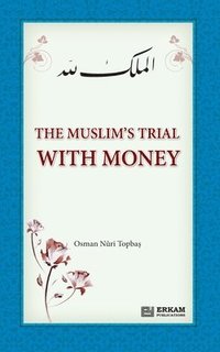 bokomslag The Muslim's Trial with Money