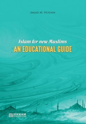 bokomslag Islam for New Muslims - An Educational Guide