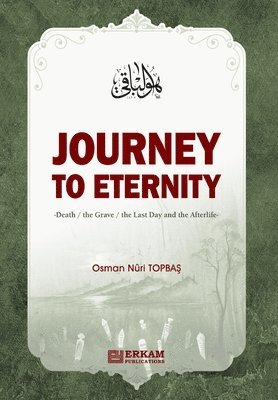 Journey to Eternity (Death, The Grave, The Last Day and the Afterlife) 1