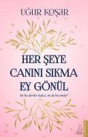 bokomslag Her Seye Canini Sikma Ey Gönül