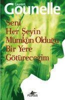 Laurent Gounelle - Seni Her Seyin Mümkün Oldugu Bir Yere Götürecegim, Häftad