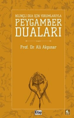 Bilinçli Dua İçin Peygamber Duaları