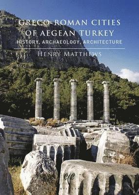 Greco-Roman Cities of Aegean Turkey