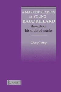 bokomslag Marxist Reading of Young Baudrillard. Throughout His Ordered Masks