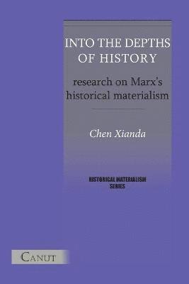 Into the Depths of History. Research on Marx's Historical Materialism 1