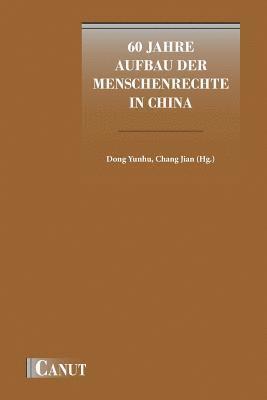 Yunhu Dong, Jian Chang - 60 Jahre Aufbau der Menschenrechte in China, Häftad