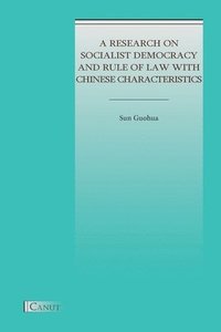 bokomslag A Research on Socialist Democracy and Rule of Law with Chinese Characteristics