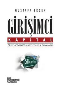bokomslag Girisimci Kapital: Silikon Vadisi Tarihi Ve Startup Ekonomisi