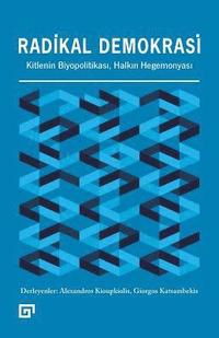 bokomslag Radikal Demokrasi: Kitlenin Biyopolitikasi, Halkin Hegemonyasi