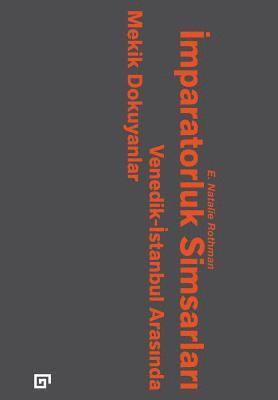 Imparatorluk Simsarlari: : Venedik-Istanbul Arasinda Mekik Dokuyanlar