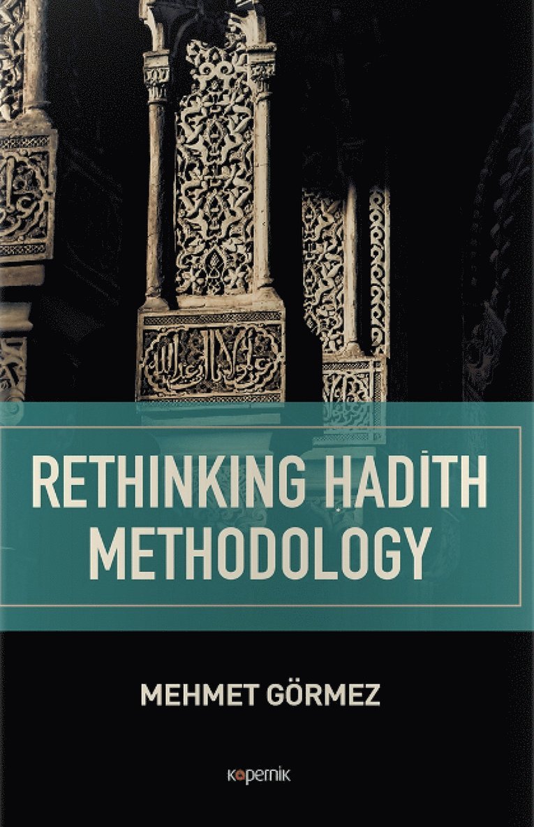 Mehmet Görmez, Cengiz Sisman, Mehmet Gormez - Rethinking Hadith Methodolog, Inbunden