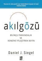 bokomslag Akilgözü - Bilincli Farkindalik ve Kendini Iyilestiren Beyin