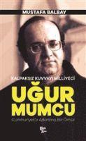 Mustafa Balbay - Kalpaksiz Kuvvayi Milliyeci Ugur Mumcu, Häftad