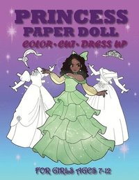 bokomslag Princess Paper Doll for Girls Ages 7-12; Cut, Color, Dress up and Play. Coloring book for kids