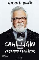 Ali Mehmet Celal Sengör - Senin Cahilligin Benim Yasamimi Etkiliyor, Häftad