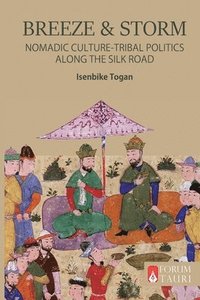 bokomslag Breeze & Storm: Nomadic Culture and Tribal Politics Along the Silk Road