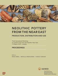 bokomslag Neolithic Pottery from the Near East  Production, Distribution and Use