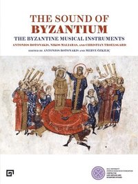 bokomslag The Sound of Byzantium  The Byzantine Musical Instruments
