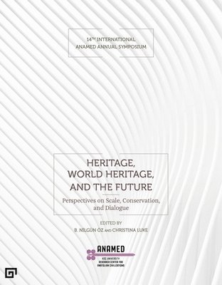 bokomslag Heritage, World Heritage, and the Future - Perspectives on Scale, Conservation, and Dialogue