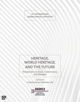 bokomslag Heritage, World Heritage, and the Future  Perspectives on Scale, Conservation, and Dialogue