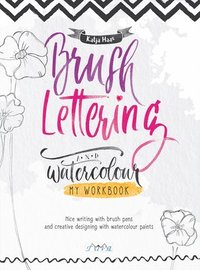 bokomslag Brush Lettering and Watercolour: My Workbook