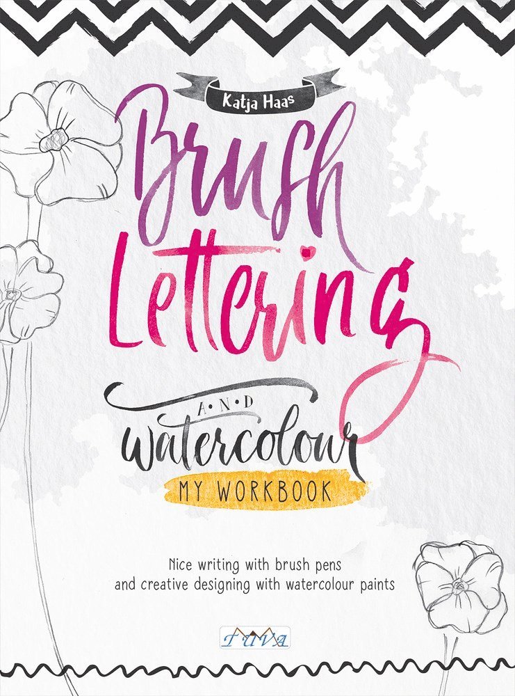 Katja Haas - Brush Lettering and Watercolour: My Workbook, Häftad