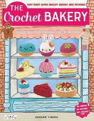 Caroline Turner - Crochet Bakery, Häftad