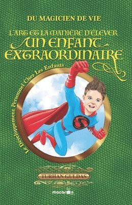 bokomslag L'art et la manière d'élever un enfant extraordinaire