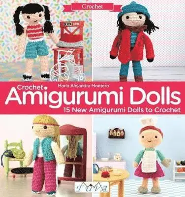 Maria Alejandra Montero - Crochet Amigurumi Dolls, Häftad. Tillgänglighet: Lägg i varukorg