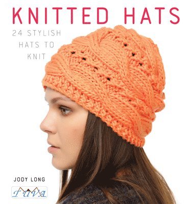 bokomslag Knitted Hats: 24 Stylish Hats to Knit
