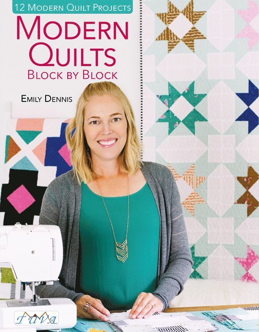 Emily Dennis - Modern Quilts Block by Block, Häftad