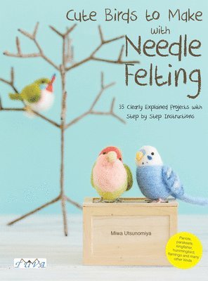 Cute Birds to Make with Needle Felting 1