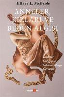 Hillary L. McBride, Meltem T?rkeri - Anneler, Kizlari ve Beden Algisi, Häftad