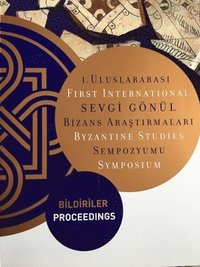 bokomslag First International Sevgi Gonul Byzantine Studie â¿¿ Proceedings