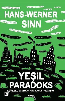 Hans Werner Sinn - Yesil Paradoks: Kuresel Isinmaya Arz Yanli Yaklasim, Häftad