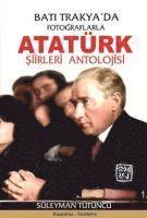 bokomslag Bati Trakyada Fotograflarla Atatürk Siirleri Antolojisi