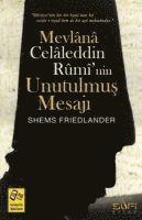 Mevlana Celaleddin Ruminin Unutulmus Mesaji