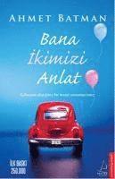Bana Ikimizi Anlat